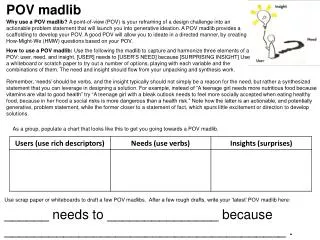 As a group, populate a chart that looks like this to get you going towards a POV madlib .