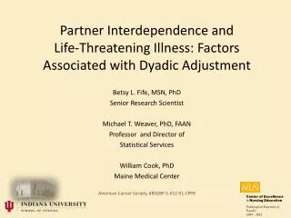 Partner Interdependence and Life-Threatening Illness: Factors Associated with Dyadic Adjustment