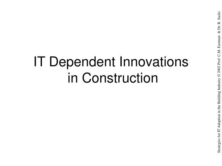 it dependent innovations in construction