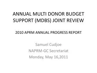 ANNUAL MULTI DONOR BUDGET SUPPORT (MDBS) JOINT REVIEW 2010 APRM ANNUAL PROGRESS REPORT