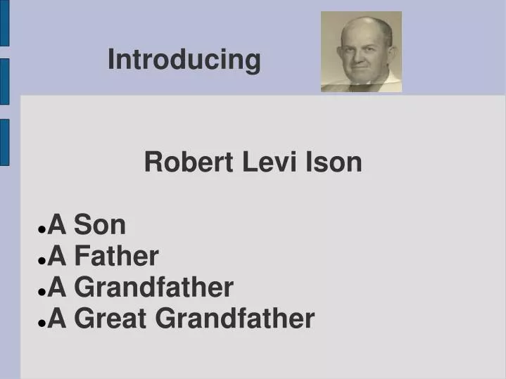 robert levi ison a son a father a grandfather a great grandfather