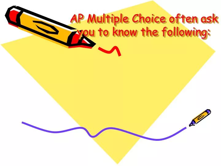 ap multiple choice often ask you to know the following