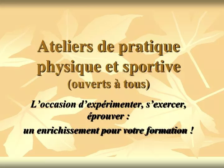 ateliers de pratique physique et sportive ouverts tous