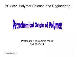 PE 335: Polymer Science and Engineering I