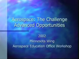 Aerospace: The Challenge Advanced Opportunities
