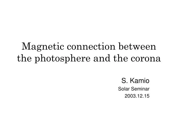 magnetic connection between the photosphere and the corona