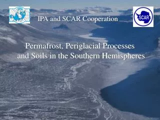 Permafrost, Periglacial Processes and Soils in the Southern Hemispheres