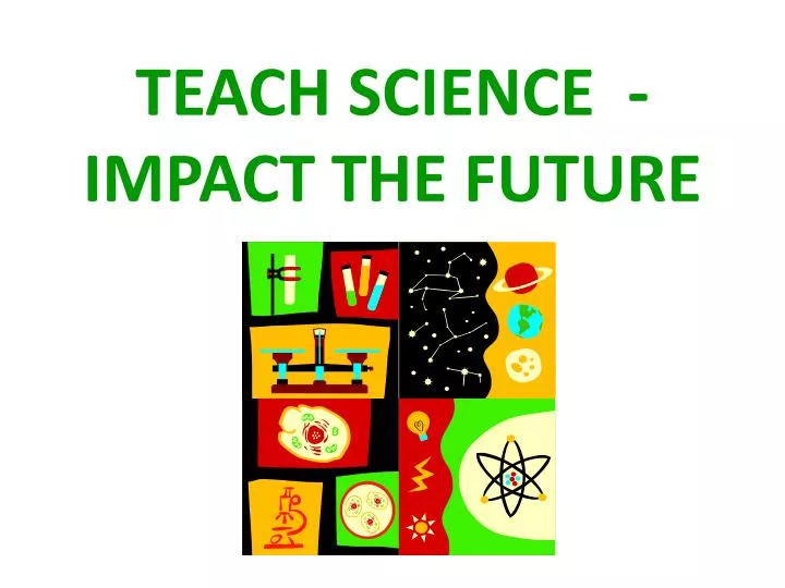 teach science impact the future