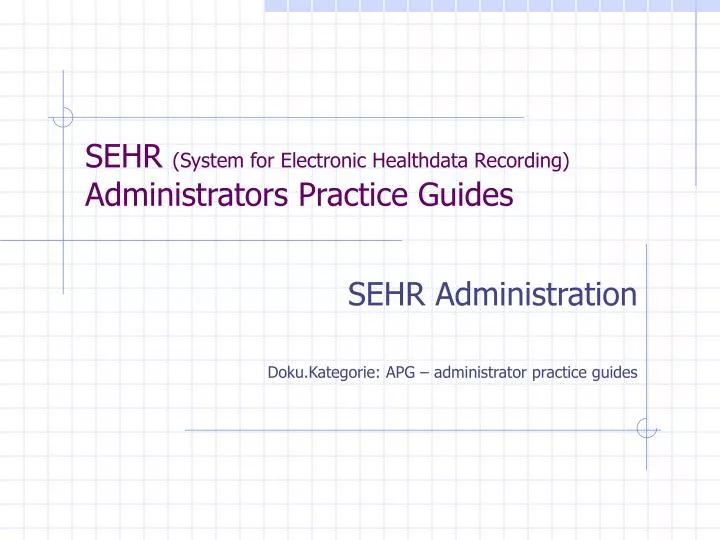 sehr system for electronic healthdata recording administrators practice guides