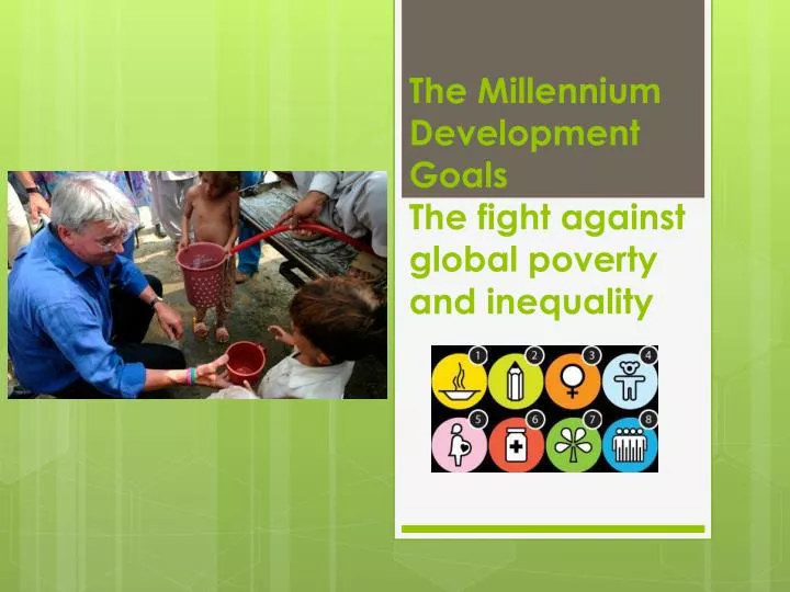 the millennium development goals the fight against global poverty and inequality