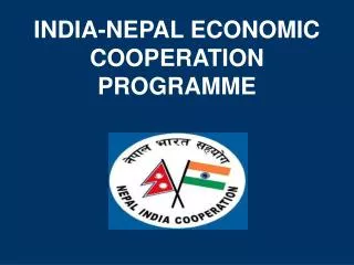 INDIA-NEPAL ECONOMIC COOPERATION PROGRAMME