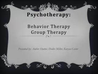 Psychotherapy: Behavior Therapy Group Therapy