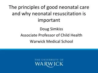 The principles of good neonatal care and why neonatal resuscitation is important