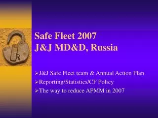 Safe Fleet 2007 J&amp;J MD&amp;D, Russia