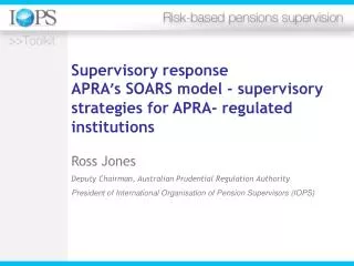 Ross Jones Deputy Chairman, Australian Prudential Regulation Authority