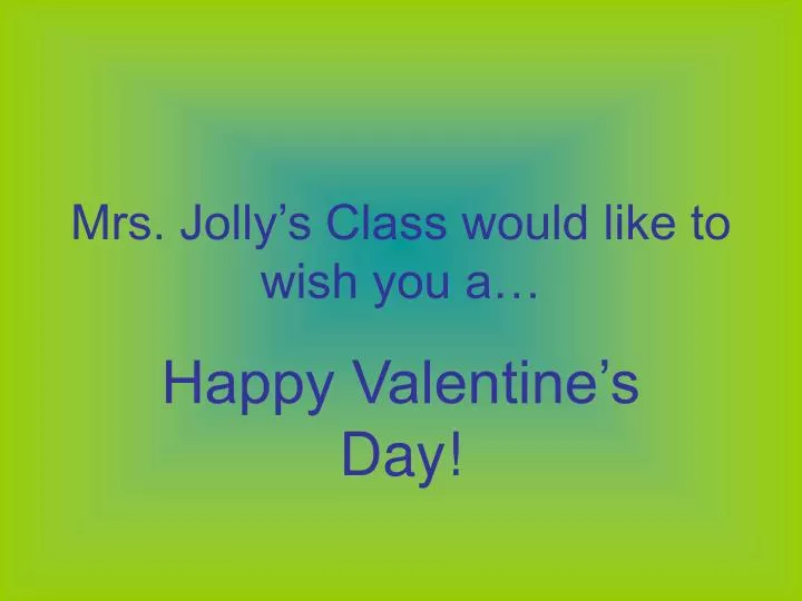 mrs jolly s class would like to wish you a