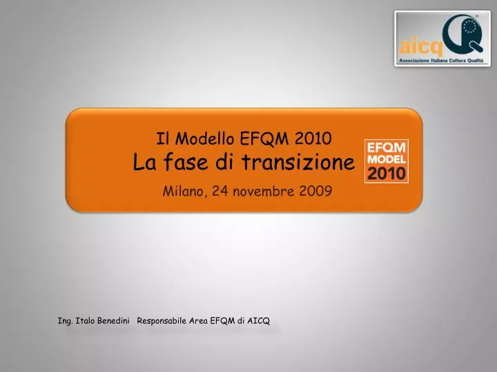 il modello efqm 2010 la fase di transizione milano 24 novembre 2009