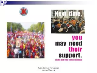 PSI is founded on the principle of solidarity between public sector workers throughout the world