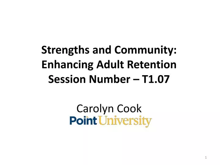 strengths and community enhancing adult retention session number t1 07 carolyn cook