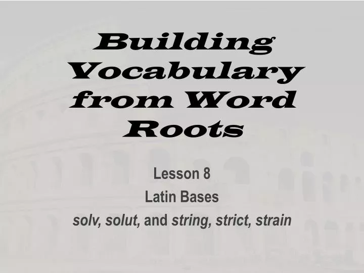 building vocabulary from word roots