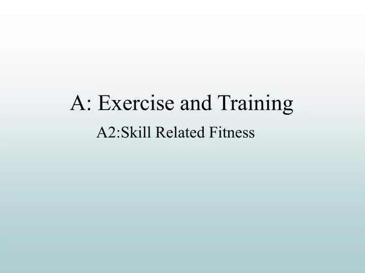 a exercise and training