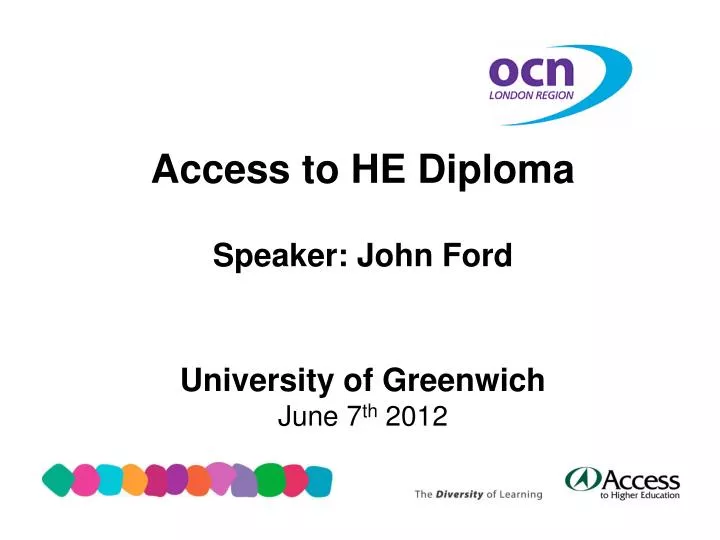access to he diploma speaker john ford university of greenwich june 7 th 2012