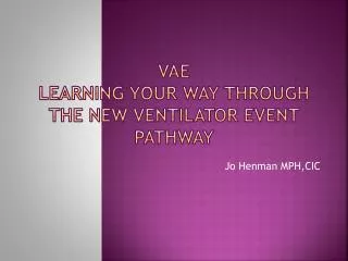 VAE Learning Your way through the new ventilator event pathway