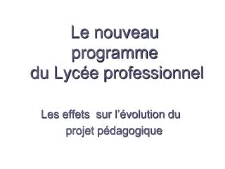 le nouveau programme du lyc e professionnel
