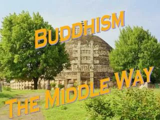Buddhism The Middle Way