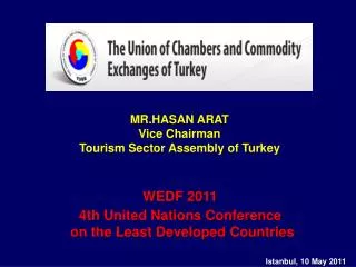 MR.HASAN ARAT Vice Chairman Tourism Sector Assembly of Turkey