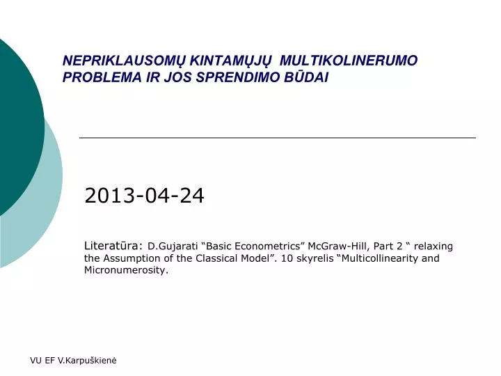 nepriklausom kintam j multikolinerumo problema ir jos sprendimo b dai