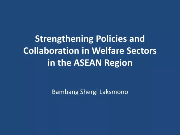 strengthening policies and collaboration in welfare sectors in the asean region