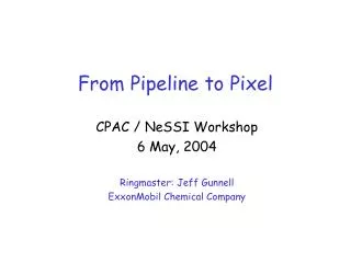 From Pipeline to Pixel