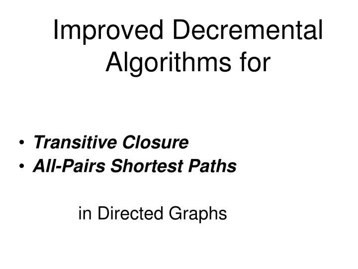 improved decremental algorithms for