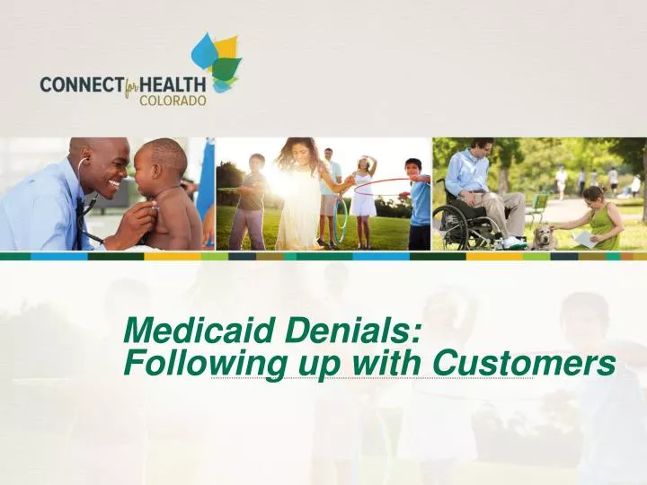 medicaid denials following up with customers