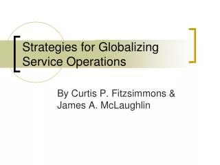 Strategies for Globalizing Service Operations