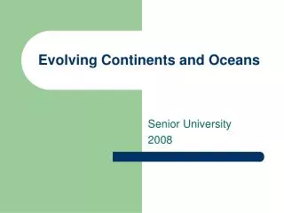 Evolving Continents and Oceans