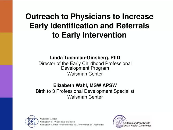 outreach to physicians to increase early identification and referrals to early intervention