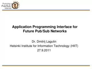 Application Programming Interface for Future Pub/Sub Networks