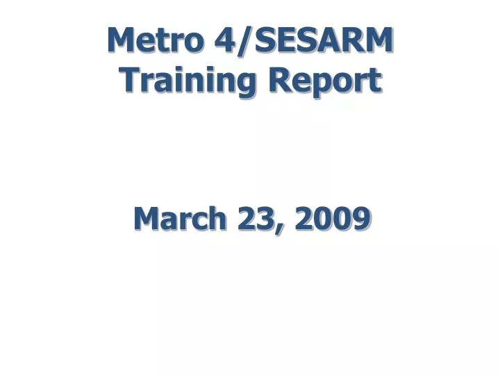 metro 4 sesarm training report