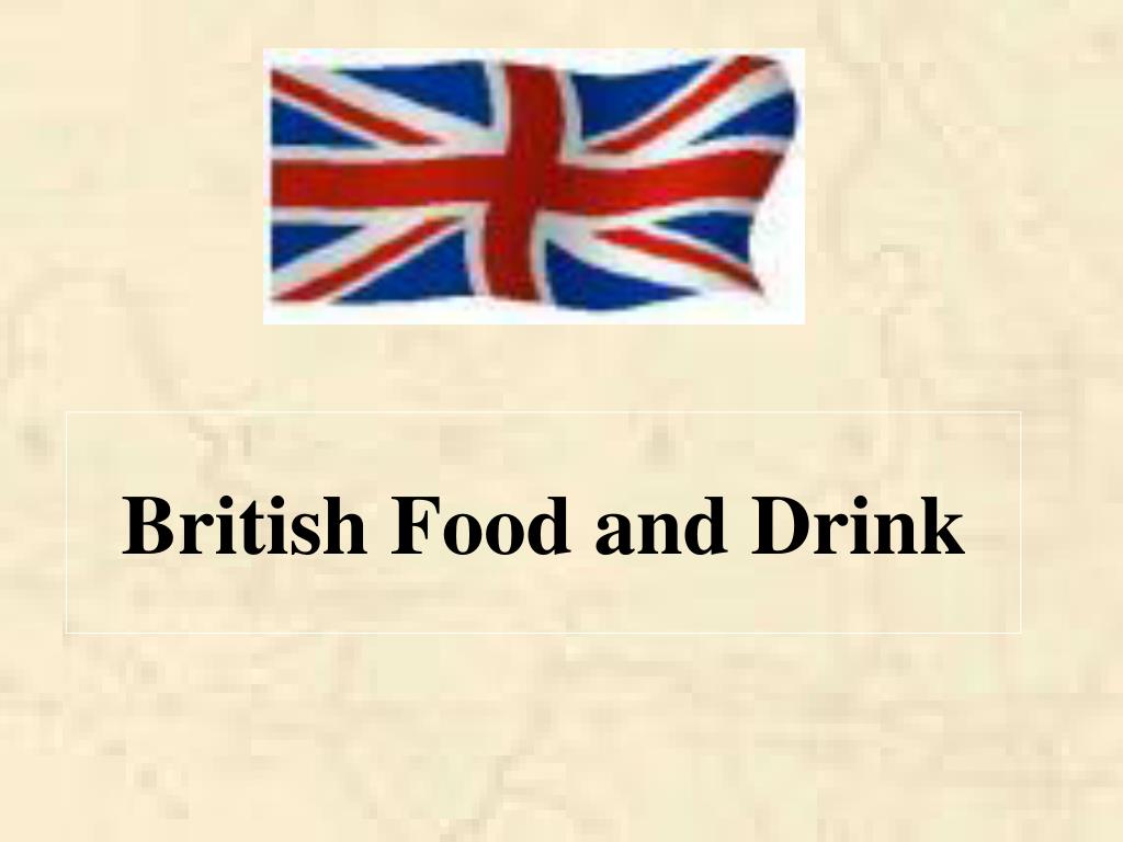 PPT - British Food and Drink PowerPoint Presentation, free download ...
