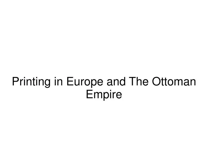 printing in europe and the ottoman empire