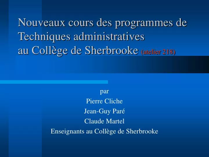 nouveaux cours des programmes de techniques administratives au coll ge de sherbrooke atelier 218