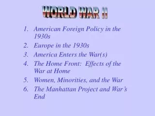 American Foreign Policy in the 1930s Europe in the 1930s America Enters the War(s)