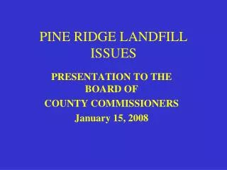 PINE RIDGE LANDFILL ISSUES