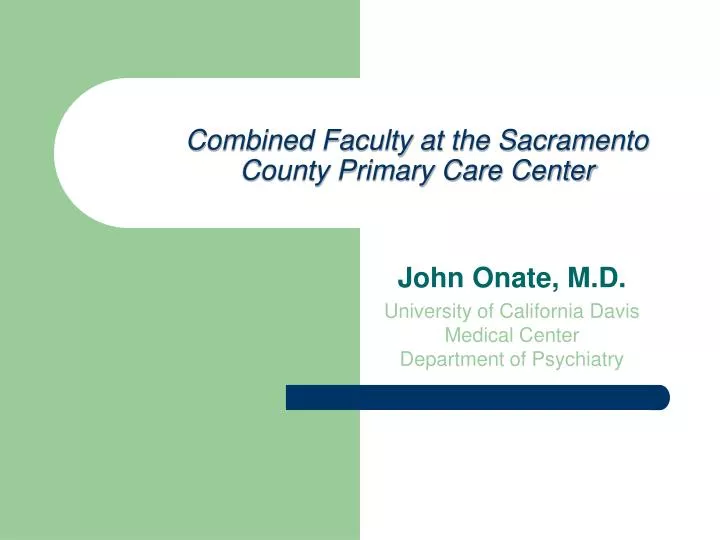 combined faculty at the sacramento county primary care center