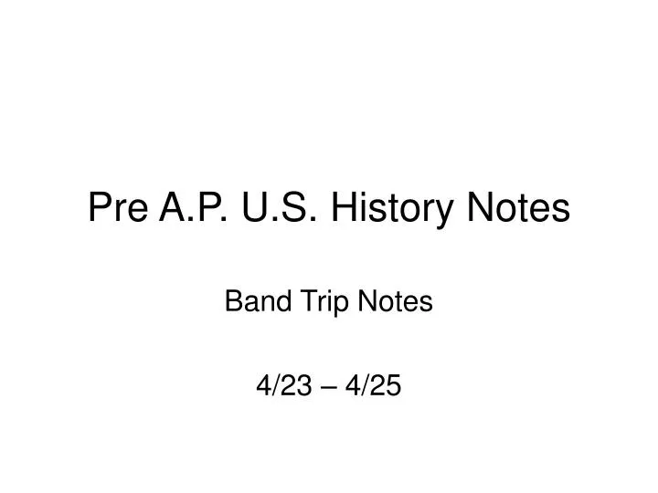 pre a p u s history notes