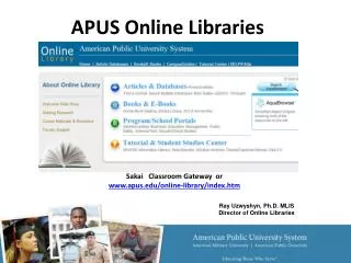 Sakai Classroom Gateway or apus/online-library/index.htm