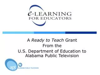A Ready to Teach Grant From the U.S. Department of Education to Alabama Public Television