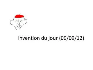 invention du jour 09 09 12